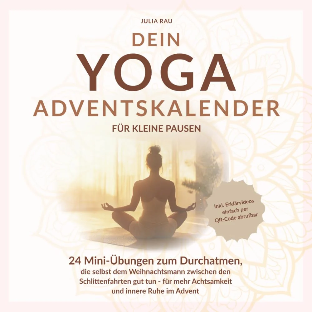 Dein Yoga-Adventskalender für kleine Pausen: 24 Mini-Übungen zum Durchatmen, die selbst dem Weihnach